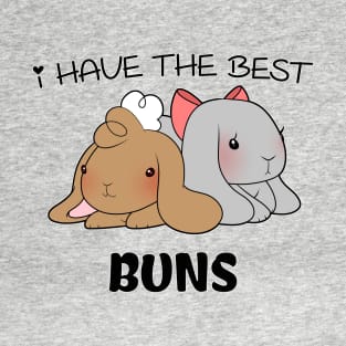 I have the best BUNS T-Shirt